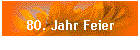 80. Jahr Feier